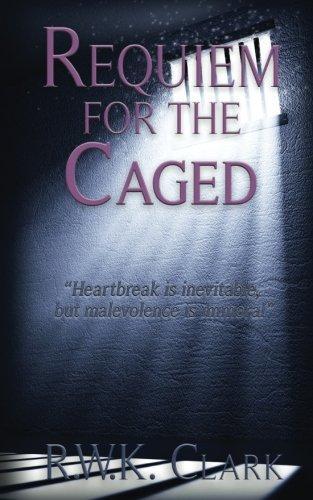 Requiem for the Caged by R WK Clark