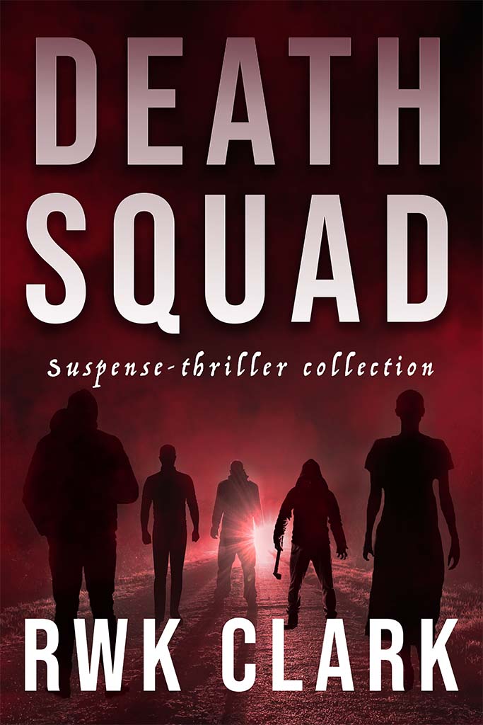 Death Squad Box Set by R.W.K. Clark