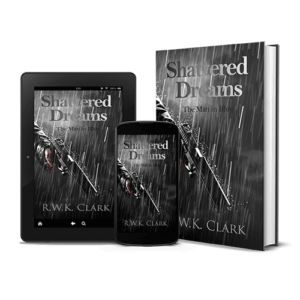 Shattered Dreams by R.W.K. Clark